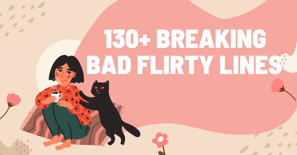 130+ Breaking Bad Flirty Lines and Rizz