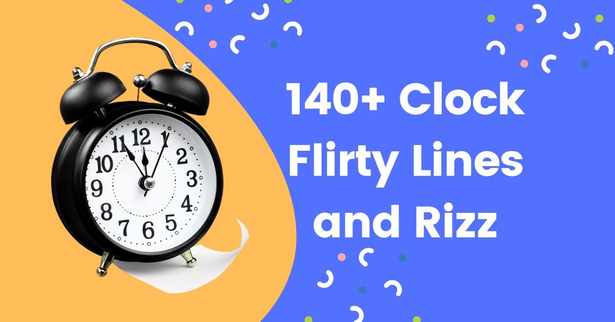 100+ Clock Flirty Lines and Rizz